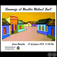 Homenaje al Maestro Michael Burt - Muestra Colectiva - Sbado, 27 de Enero de 2018